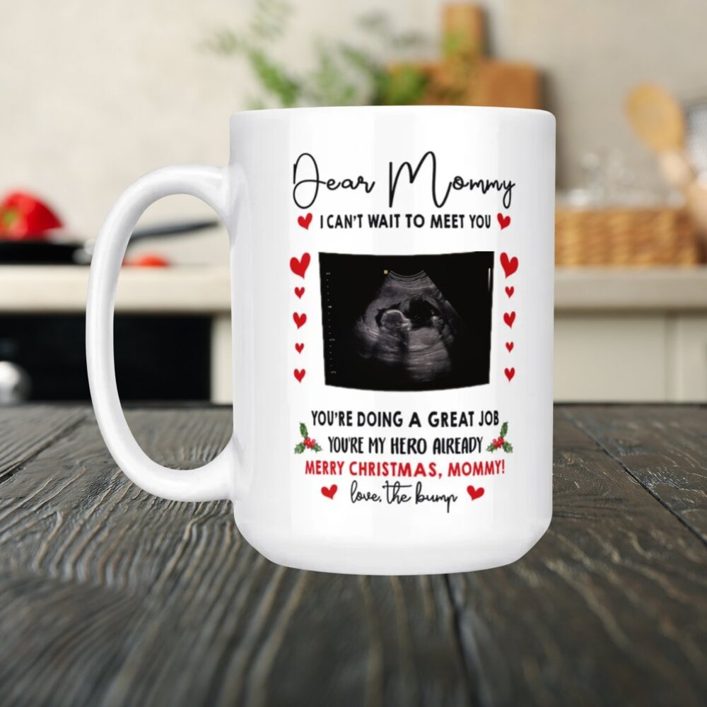 🎄 "Dear Mommy, I Can't Wait to Meet You" Personalized Christmas Mug -11oz White